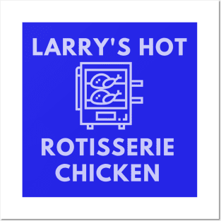 Larry's Hot Rotisserie Chicken Posters and Art